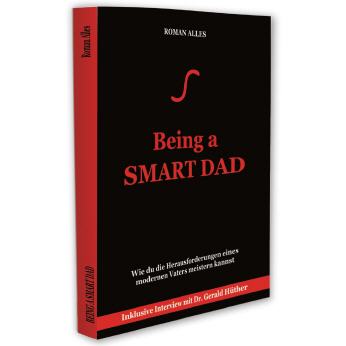 Being a SMART DAD - von Roman Alles